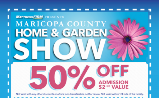 Maricopa County Home & Garden Show: 50% OFF Admission | The CentsAble