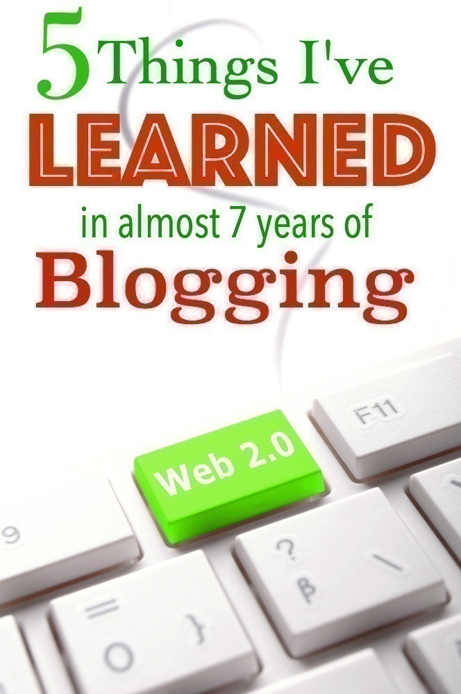 5 Things I Have Learned in Almost 7 Years of Blogging