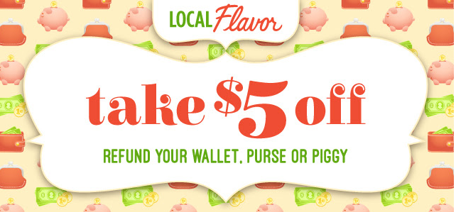 LocalFlavor: $5 OFF ANY Purchase