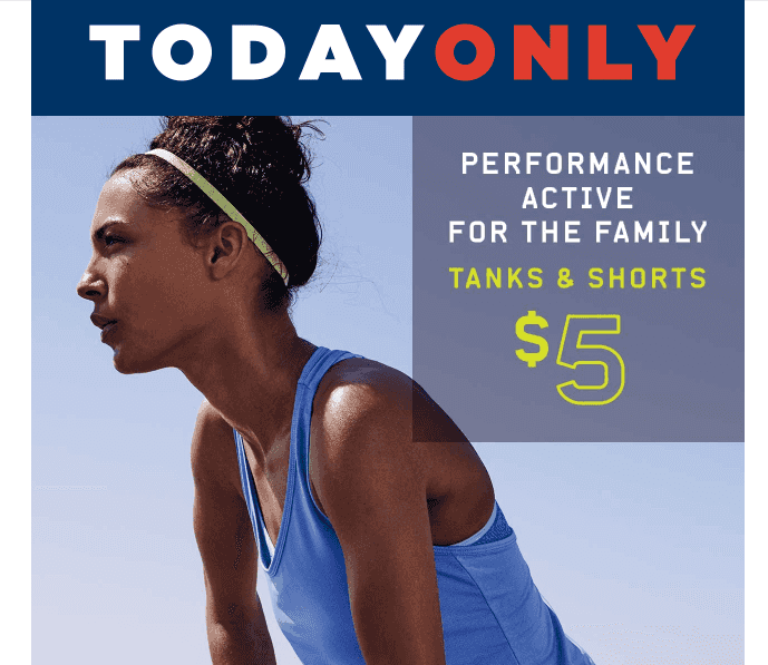 Old Navy: Performance Active for the Entire Family $5